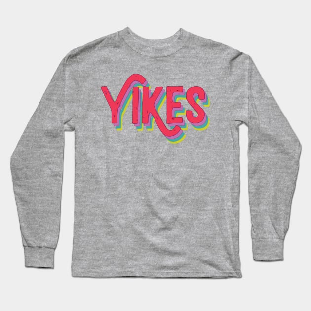 Yikes Long Sleeve T-Shirt by EllieMorlino